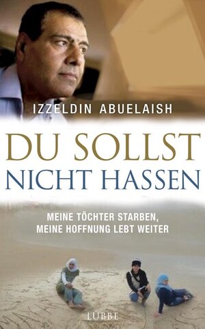 Buchcover Du sollst nicht hassen | Izzeldin Abuelaish | EAN 9783785724255 | ISBN 3-7857-2425-X | ISBN 978-3-7857-2425-5