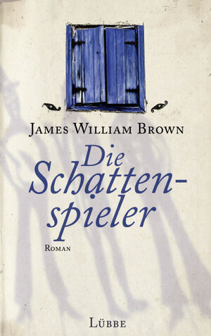Buchcover Die Schattenspieler | James William Brown | EAN 9783785726136 | ISBN 3-7857-2613-9 | ISBN 978-3-7857-2613-6
