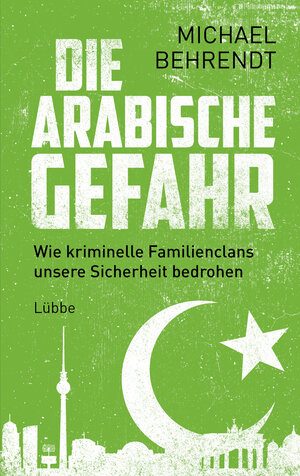 Buchcover Die arabische Gefahr | Michael Behrendt | EAN 9783785726617 | ISBN 3-7857-2661-9 | ISBN 978-3-7857-2661-7