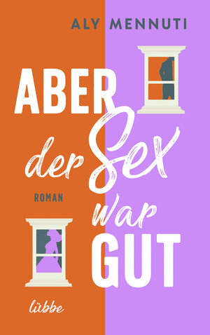 Buchcover Aber der Sex war gut | Aly Mennuti | EAN 9783785727669 | ISBN 3-7857-2766-6 | ISBN 978-3-7857-2766-9