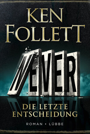 Buchcover Never - Die letzte Entscheidung | Ken Follett | EAN 9783785727775 | ISBN 3-7857-2777-1 | ISBN 978-3-7857-2777-5