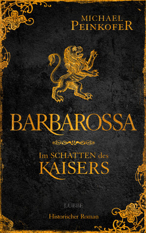 Buchcover Barbarossa - Im Schatten des Kaisers | Michael Peinkofer | EAN 9783785727959 | ISBN 3-7857-2795-X | ISBN 978-3-7857-2795-9