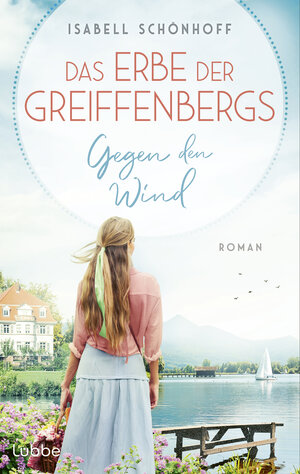 Buchcover Das Erbe der Greiffenbergs - Gegen den Wind | Isabell Schönhoff | EAN 9783785728451 | ISBN 3-7857-2845-X | ISBN 978-3-7857-2845-1