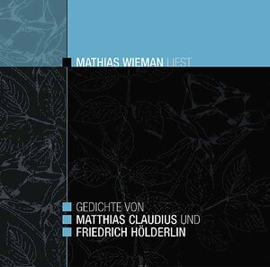 Gedichte von Matthias Claudius und Friedrich Hölderlin - Mathias Wieman liest