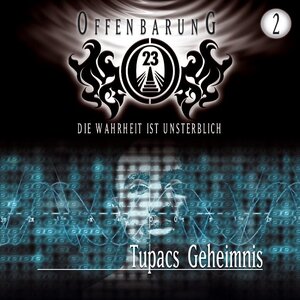 Offenbarung 23 - Folge 2: Tupacs Geheimnis. Hörspiel.  Hörspiel: TEIL 2