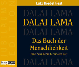 Das Buch der Menschlichkeit: gekürzte autorisierte Buchfassung: Eine neue Ethik für unsere Zeit