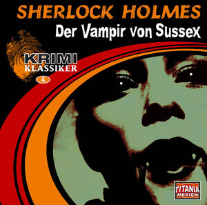 Sherlock Holmes: Der Vampir von Sussex / Das gefleckte Band