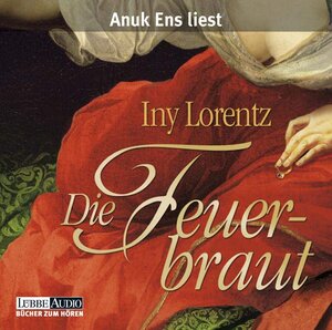 Buchcover Die Feuerbraut | Iny Lorentz | EAN 9783785734070 | ISBN 3-7857-3407-7 | ISBN 978-3-7857-3407-0