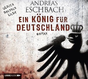 Buchcover Ein König für Deutschland | Andreas Eschbach | EAN 9783785742433 | ISBN 3-7857-4243-6 | ISBN 978-3-7857-4243-3