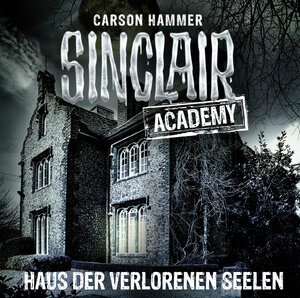 Buchcover Sinclair Academy - Folge 07 | Carson Hammer | EAN 9783785755372 | ISBN 3-7857-5537-6 | ISBN 978-3-7857-5537-2