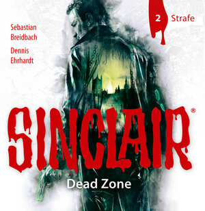 Buchcover SINCLAIR - Dead Zone: Folge 02 | Dennis Ehrhardt | EAN 9783785755723 | ISBN 3-7857-5572-4 | ISBN 978-3-7857-5572-3