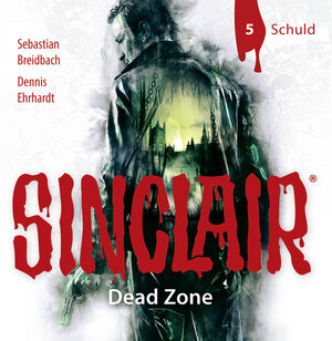 Buchcover SINCLAIR - Dead Zone: Folge 05 | Dennis Ehrhardt | EAN 9783785755754 | ISBN 3-7857-5575-9 | ISBN 978-3-7857-5575-4