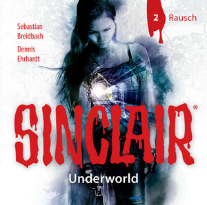Buchcover SINCLAIR - Underworld: Folge 02 | Dennis Ehrhardt | EAN 9783785757925 | ISBN 3-7857-5792-1 | ISBN 978-3-7857-5792-5