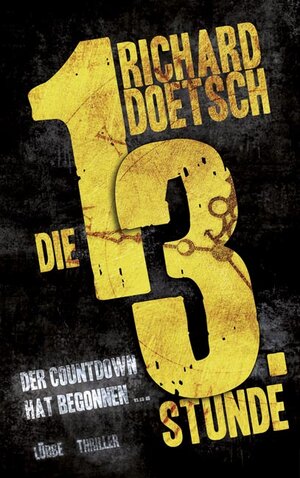 Buchcover Die dreizehnte Stunde | Richard Doetsch | EAN 9783785760369 | ISBN 3-7857-6036-1 | ISBN 978-3-7857-6036-9