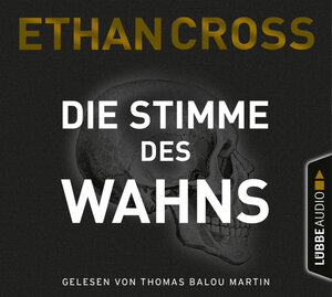 Buchcover Die Stimme des Wahns | Ethan Cross | EAN 9783785783696 | ISBN 3-7857-8369-8 | ISBN 978-3-7857-8369-6
