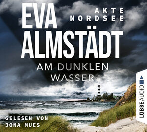 Buchcover Akte Nordsee - Am dunklen Wasser | Eva Almstädt | EAN 9783785784181 | ISBN 3-7857-8418-X | ISBN 978-3-7857-8418-1