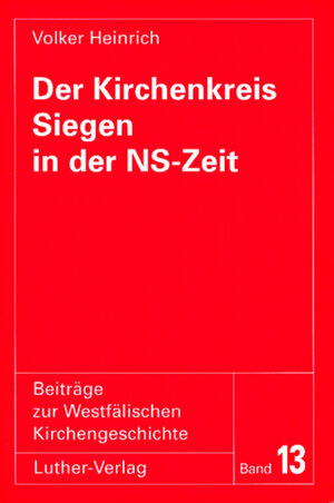 Buchcover Der Kirchenkreis Siegen in der NS-Zeit | Volker Heinrich | EAN 9783785803837 | ISBN 3-7858-0383-4 | ISBN 978-3-7858-0383-7