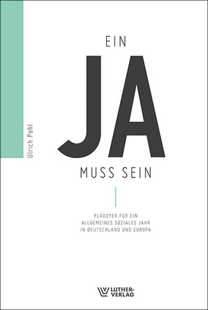 Buchcover Ein JA muss sein | Ulrich Pohl | EAN 9783785807255 | ISBN 3-7858-0725-2 | ISBN 978-3-7858-0725-5