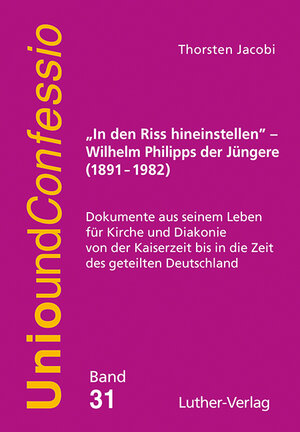 Buchcover „In den Riss hineinstellen“ – Wilhelm Philipps der Jüngere (1891–1982) | Thorsten Jacobi | EAN 9783785807941 | ISBN 3-7858-0794-5 | ISBN 978-3-7858-0794-1