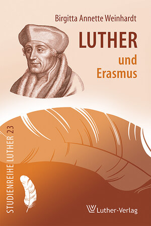 Buchcover Luther und Erasmus | Annette Birgitta Weinhardt | EAN 9783785808917 | ISBN 3-7858-0891-7 | ISBN 978-3-7858-0891-7