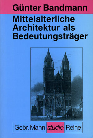 Mittelalterliche Architektur als Bedeutungsträger