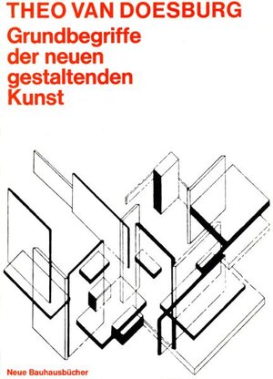 Grundbegriffe der neuen gestaltenden Kunst