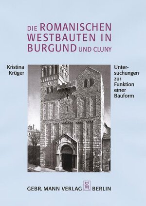 Die romanischen Westbauten in Burgund und Cluny.