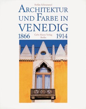 Architektur und Farbe in Venedig: 1866 - 1914