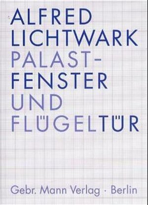 Buchcover Palastfenster und Flügeltür | Alfred Lichtwark | EAN 9783786123408 | ISBN 3-7861-2340-3 | ISBN 978-3-7861-2340-8