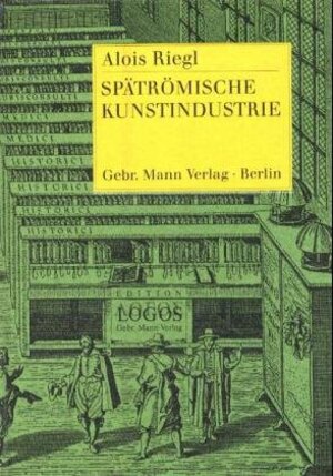 Buchcover Spätrömische Kunstindustrie | Alois Riegl | EAN 9783786123422 | ISBN 3-7861-2342-X | ISBN 978-3-7861-2342-2