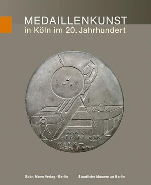 Buchcover Die Kunstmedaille der Gegenwart in Deutschland / Medaillenkunst in Köln im 20. Jahrhundert | Wolfgang Steguweit | EAN 9783786125686 | ISBN 3-7861-2568-6 | ISBN 978-3-7861-2568-6