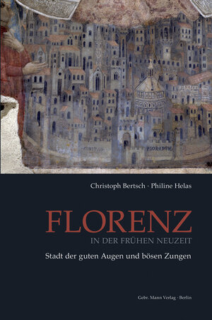 Buchcover Florenz in der Frühen Neuzeit | Christoph Bertsch | EAN 9783786126911 | ISBN 3-7861-2691-7 | ISBN 978-3-7861-2691-1