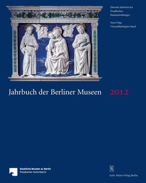 Buchcover Jahrbuch der Berliner Museen. Jahrbuch der Preussischen Kunstsammlungen. Neue Folge / Jahrbuch der Berliner Museen 54. Band (2012)  | EAN 9783786127079 | ISBN 3-7861-2707-7 | ISBN 978-3-7861-2707-9