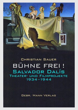 Buchcover Bühne frei! Salvador Dalís Theater- und Filmprojekte 1934 −1944 | Christian Sauer | EAN 9783786127352 | ISBN 3-7861-2735-2 | ISBN 978-3-7861-2735-2