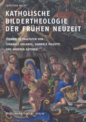 Buchcover Katholische Bildertheologie der frühen Neuzeit | Christian Hecht | EAN 9783786127659 | ISBN 3-7861-2765-4 | ISBN 978-3-7861-2765-9