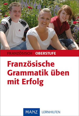 Buchcover Französische Grammatik üben mit Erfolg - Oberstufe | Gabriele Franke | EAN 9783786324232 | ISBN 3-7863-2423-9 | ISBN 978-3-7863-2423-2