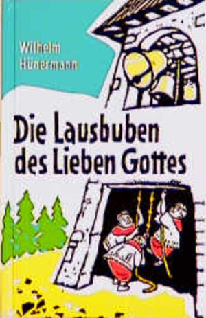 Buchcover Die Lausbuben des lieben Gottes | Wilhelm Hünermann | EAN 9783786701002 | ISBN 3-7867-0100-8 | ISBN 978-3-7867-0100-2