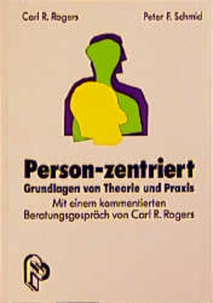 Person-zentriert. Grundlagen von Theorie und Praxis