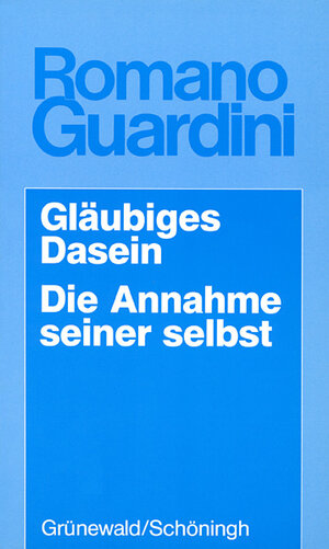 Buchcover Gläubiges Dasein /Die Annahme seiner selbst | Romano Guardini | EAN 9783786716938 | ISBN 3-7867-1693-5 | ISBN 978-3-7867-1693-8