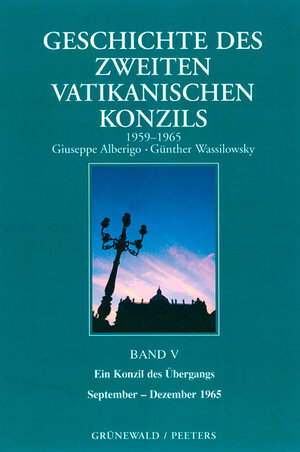 Geschichte des Zweiten Vatikanischen Konzils (1959-1965), 5 Bde., Bd.1, Die Katholische Kirche auf dem Weg in ein neues Zeitalter: Die Ankündigung und ... Konzils (Januar 1959 bis Oktober 1962)