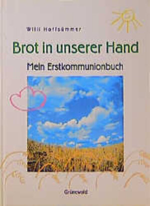 Buchcover Brot in unserer Hand | Willi Hoffsümmer | EAN 9783786719816 | ISBN 3-7867-1981-0 | ISBN 978-3-7867-1981-6