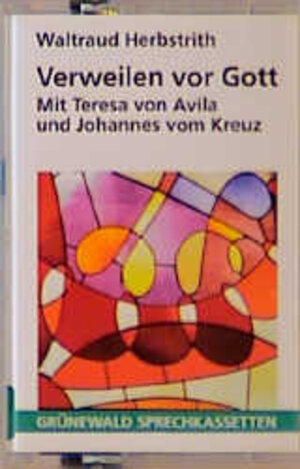 Verweilen vor Gott. Cassette. Mit Teresa von Avila und Johannes von Kreuz