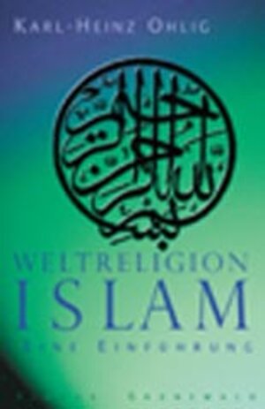 Buchcover Weltreligion Islam | Karl H Ohlig | EAN 9783786722731 | ISBN 3-7867-2273-0 | ISBN 978-3-7867-2273-1