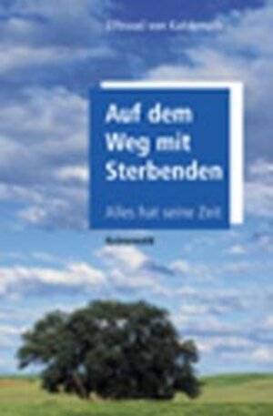 Buchcover Auf dem Weg mit Sterbenden | Elftraud von Kalckreuth | EAN 9783786722984 | ISBN 3-7867-2298-6 | ISBN 978-3-7867-2298-4