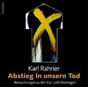 Buchcover Abstieg in den Tod | Karl Rahner | EAN 9783786725466 | ISBN 3-7867-2546-2 | ISBN 978-3-7867-2546-6