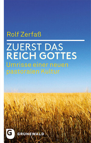 Buchcover Zuerst das Reich Gottes | Rolf Zerfaß | EAN 9783786730170 | ISBN 3-7867-3017-2 | ISBN 978-3-7867-3017-0