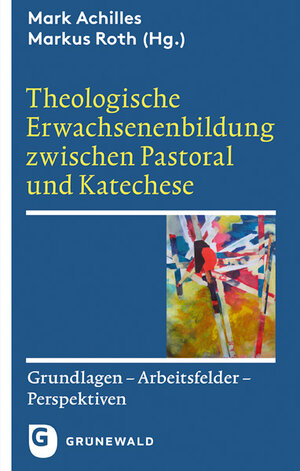 Buchcover Theologische Erwachsenenbildung zwischen Pastoral und Katechese  | EAN 9783786730309 | ISBN 3-7867-3030-X | ISBN 978-3-7867-3030-9