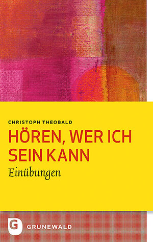Buchcover Hören, wer ich sein kann | Christoph Theobald | EAN 9783786730736 | ISBN 3-7867-3073-3 | ISBN 978-3-7867-3073-6