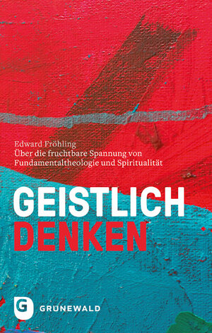 Buchcover Geistlich denken | Edward Fröhling | EAN 9783786731412 | ISBN 3-7867-3141-1 | ISBN 978-3-7867-3141-2