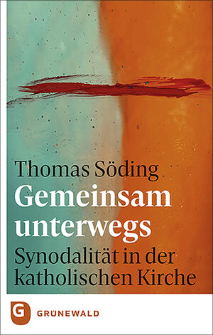 Buchcover Gemeinsam unterwegs: Synodalität in der katholischen Kirche | Thomas Söding | EAN 9783786733171 | ISBN 3-7867-3317-1 | ISBN 978-3-7867-3317-1